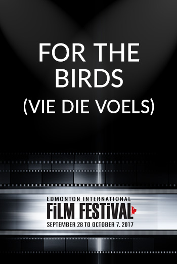 For The Birds(Vir Die Voels) (EIFF) movie poster