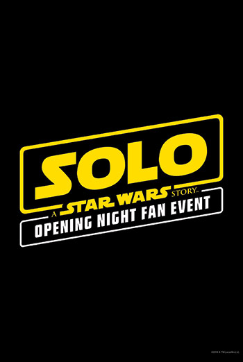 Opening Night Fan Event-Solo: A Star Wars Story movie poster