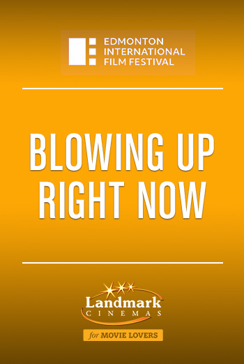 Blowing Up Right Now (EIFF) movie poster