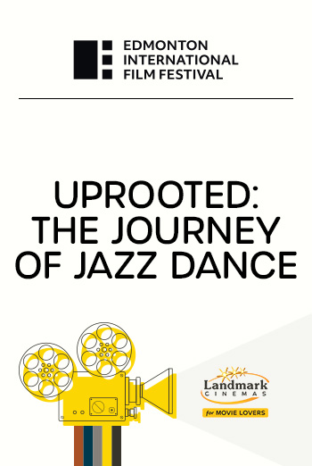 Uprooted: The Journey Of Jazz Dance (EIFF 2022) - in theatres 09/22/2022