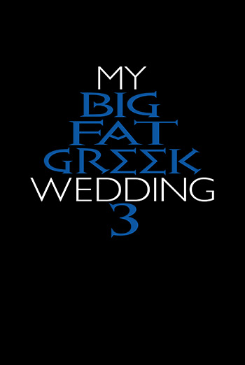 My Big Fat Greek Wedding 3 movie poster