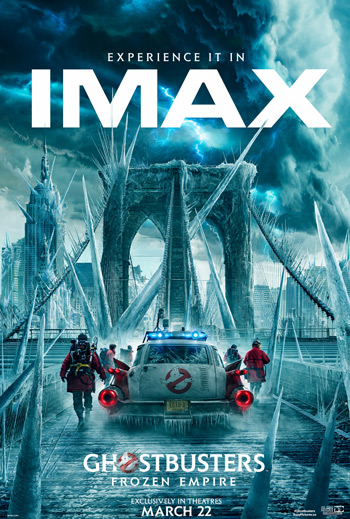 Ghostbusters: Frozen Empire - The IMAX Experience - in theatres 03/22/2024
