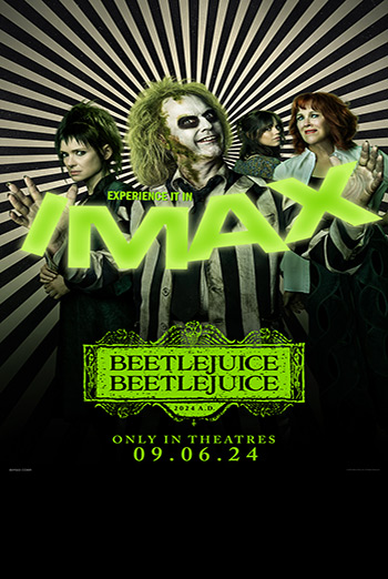 Beetlejuice Beetlejuice: The IMAX Experience - in theatres 09/06/2024