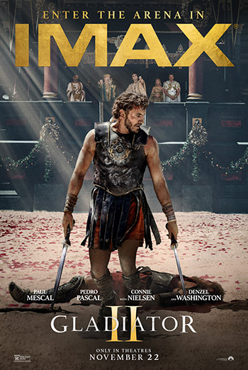 Gladiator II - The IMAX Experience - in theatres 11-22-2024