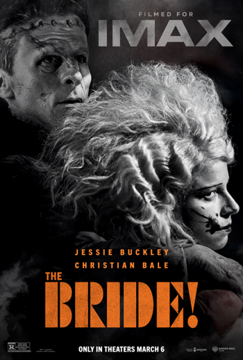 Bride, The - The IMAX Experience - in theatres 03/06/2026