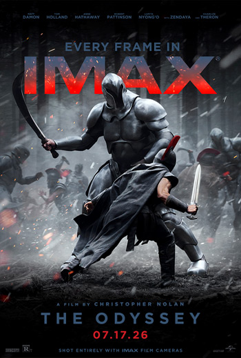 Odyssey, The - The IMAX Experience - in theatres 07/17/2026