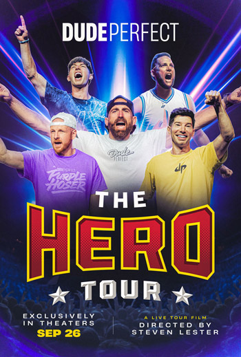 Dude Perfect: the Hero Tour - in theatres 09/26/2025