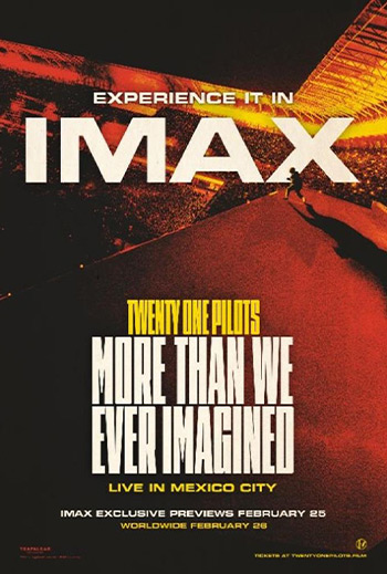 Twenty One Pilots: More Than We Ever Imagined IMAX - in theatres 02/25/2026