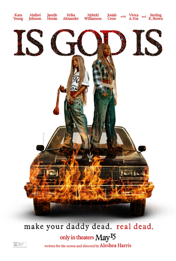 Is God Is - in theatres 05/15/2026