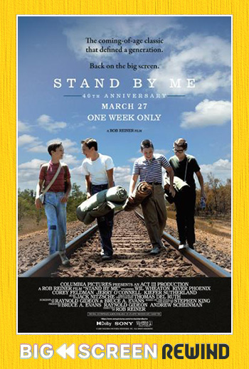 Stand By Me 40th Anniversary Re-Release - in theatres 03/27/2026