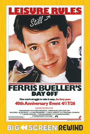 Ferris Bueller's Day Off - 40th Anniversary - in theatres 04/17/2026