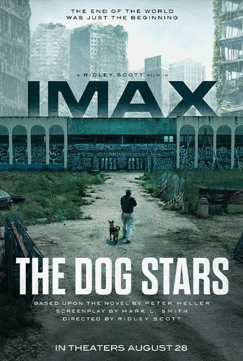 The Dog Stars - The IMAX Experience - in theatres 08/28/2026