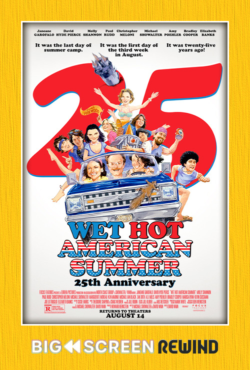 Wet Hot American Summer - 25th Anniversary - in theatres 08/14/2026
